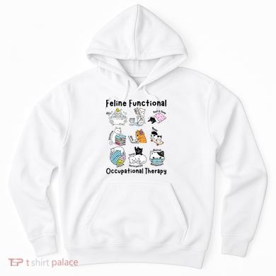Feline Fun Cat Functional Occupational Therapy OT Therapist  Hoodie