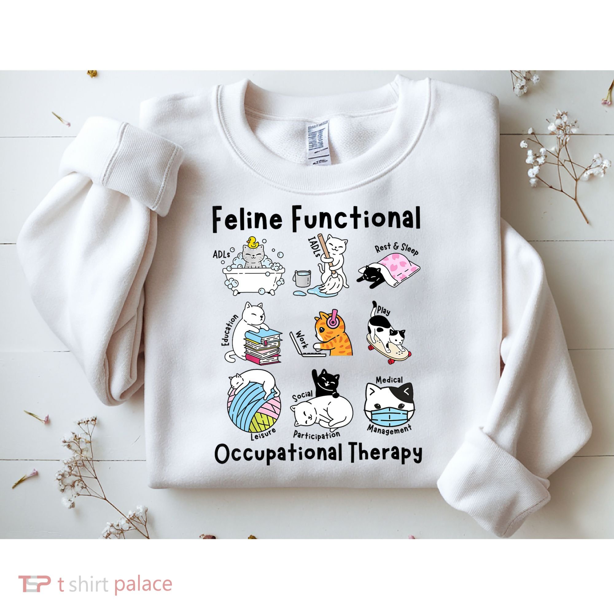 Feline Fun Cat Functional Occupational Therapy OT Therapist  Sweatshirt