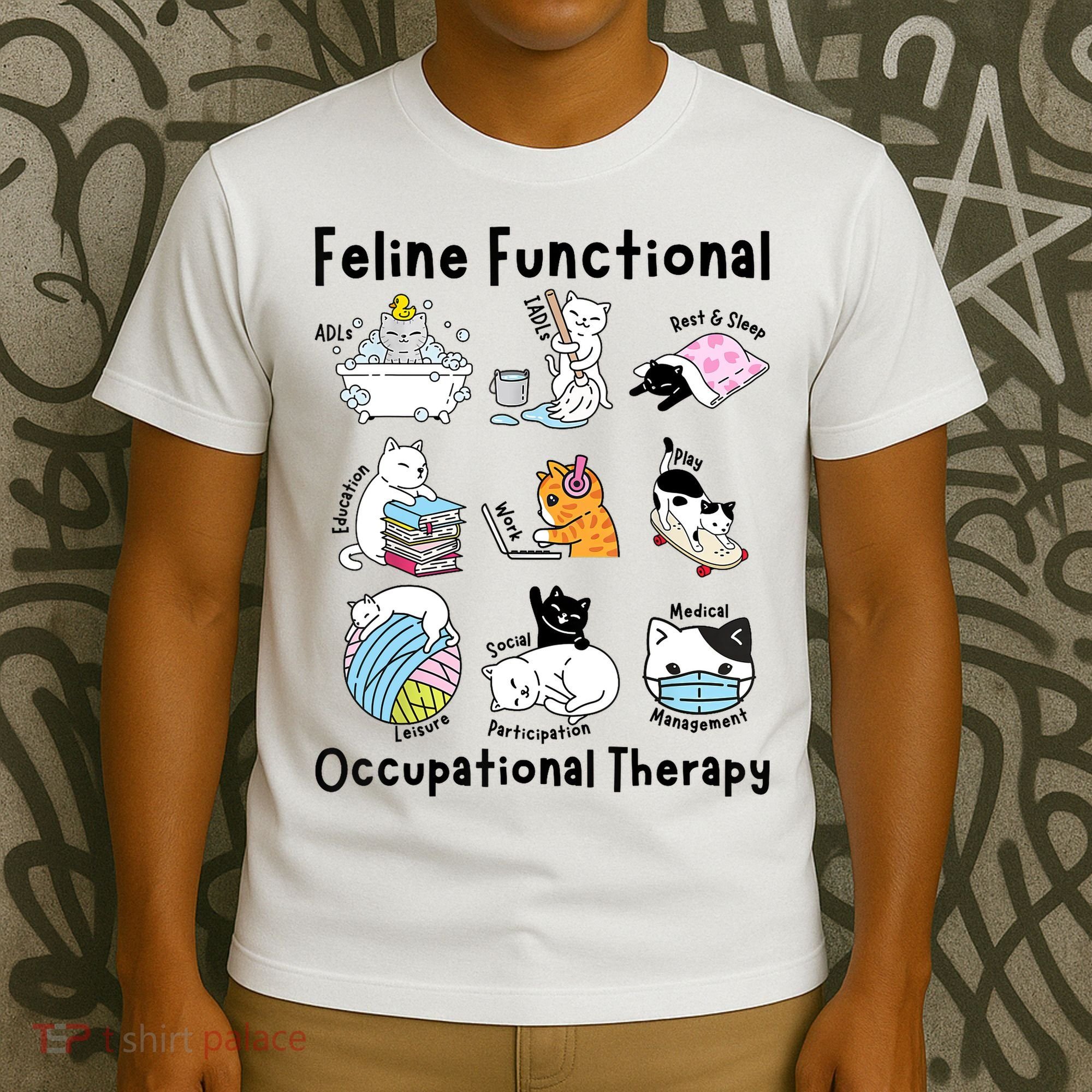 Feline Fun Cat Functional Occupational Therapy OT Therapist  T-Shirt