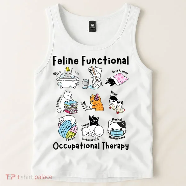 Feline Fun Cat Functional Occupational Therapy OT Therapist  Tank Top