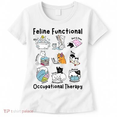 Feline Fun Cat Functional Occupational Therapy OT Therapist  Women's T-Shirt