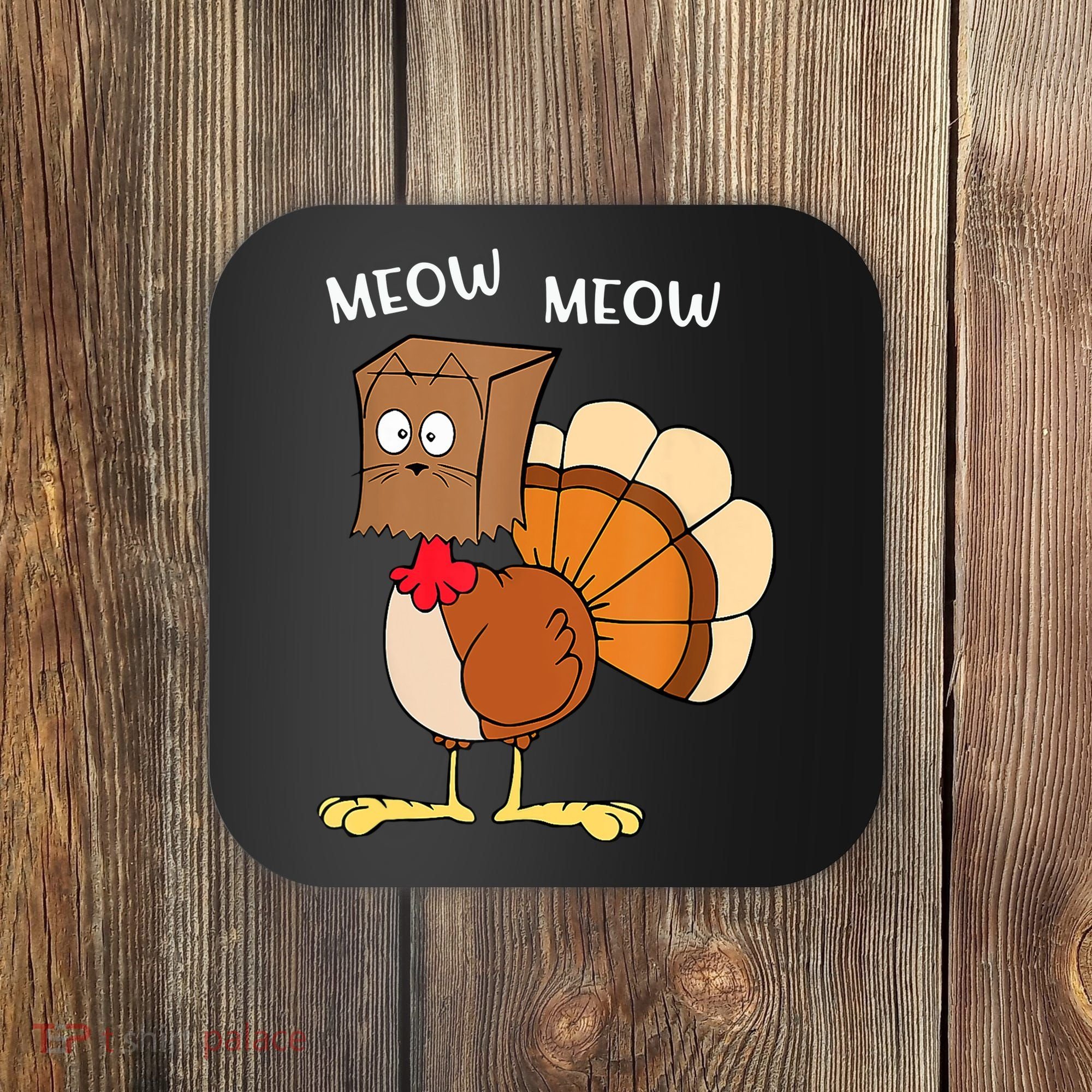 Funny Fake Cat Meow Turkey Thanksgiving Cat Love Fall Y'All Coaster
