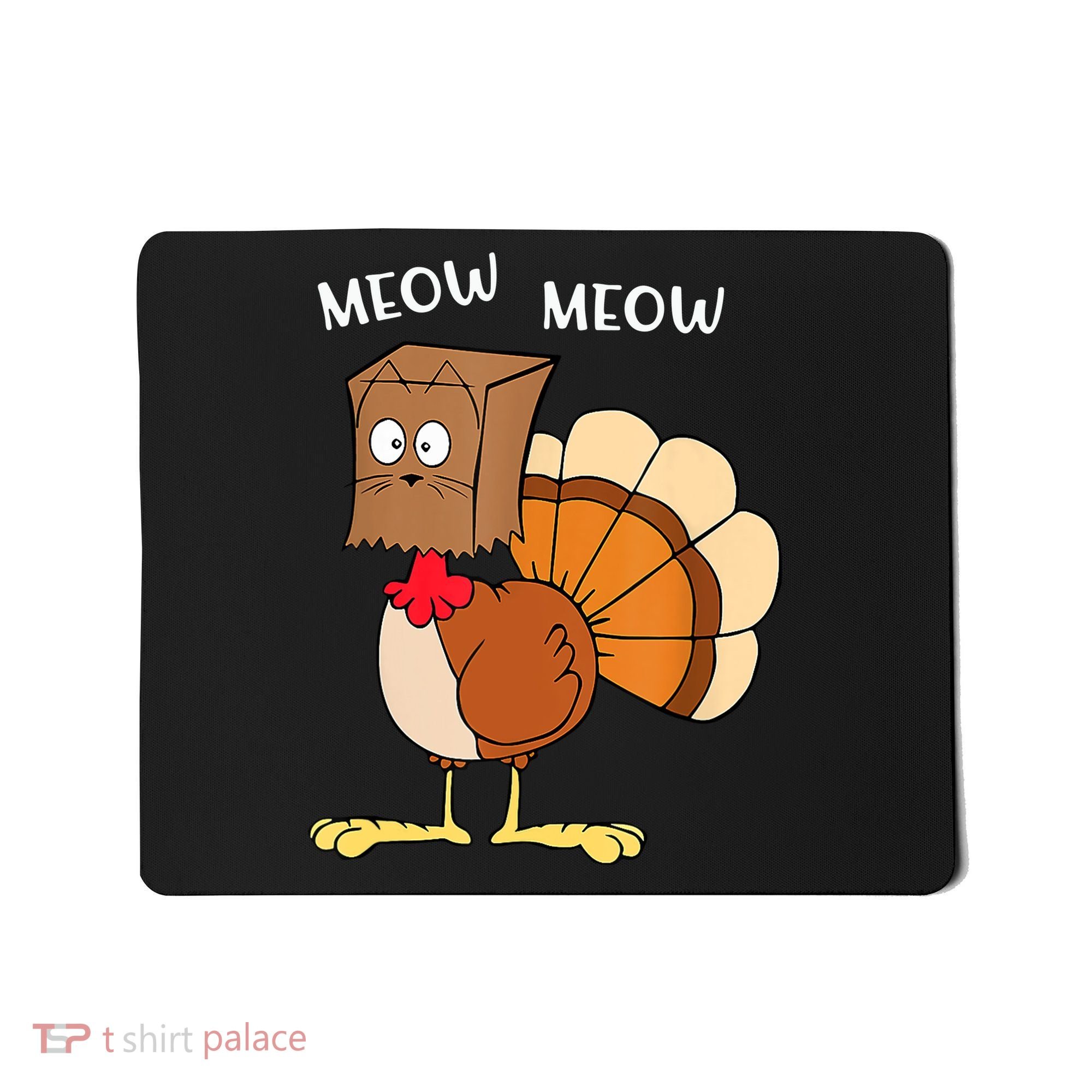 Funny Fake Cat Meow Turkey Thanksgiving Cat Love Fall Y'All Mousepad