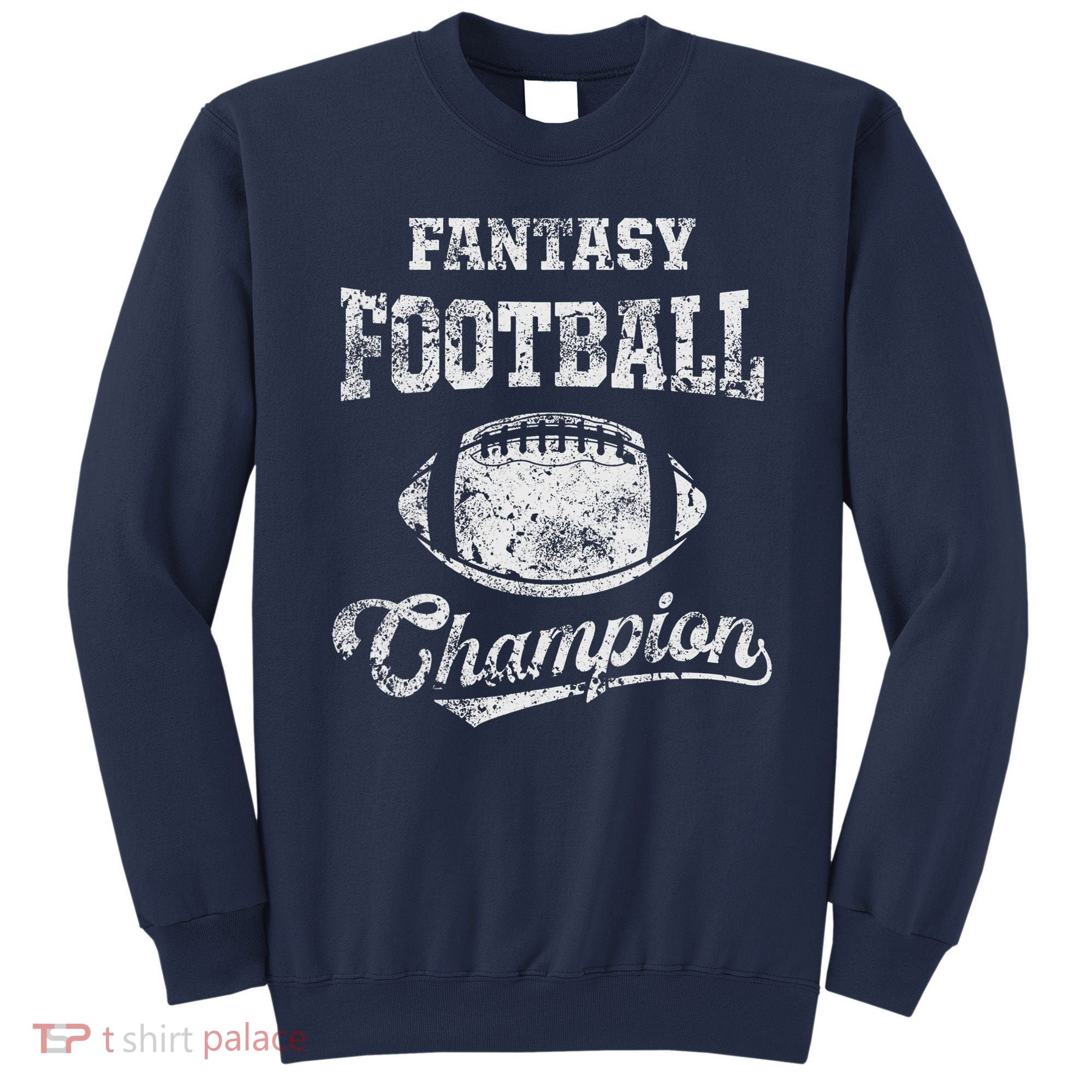 Fantasy Football Champion Funny League Draft Party Champ Sweatshirt