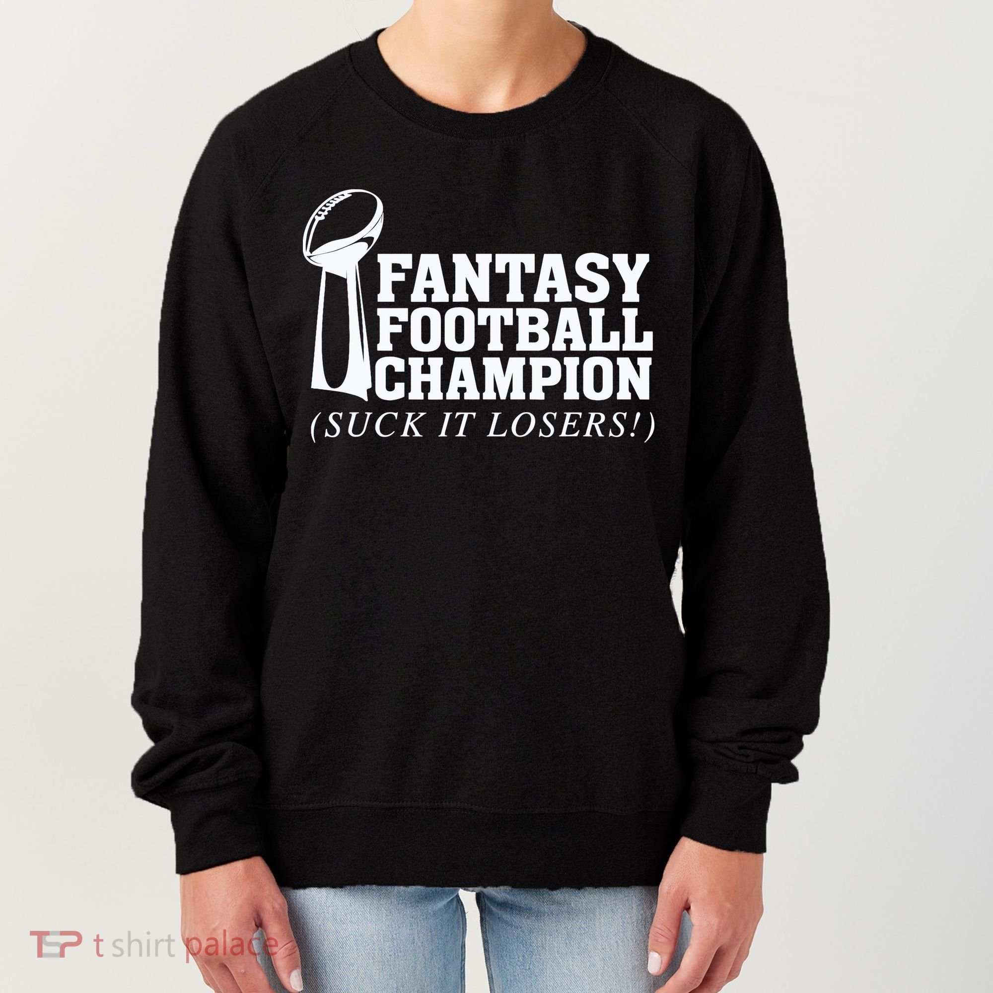 Fantasy Football Champion Suck It Losers Funny Winner Women's Sweatshirt