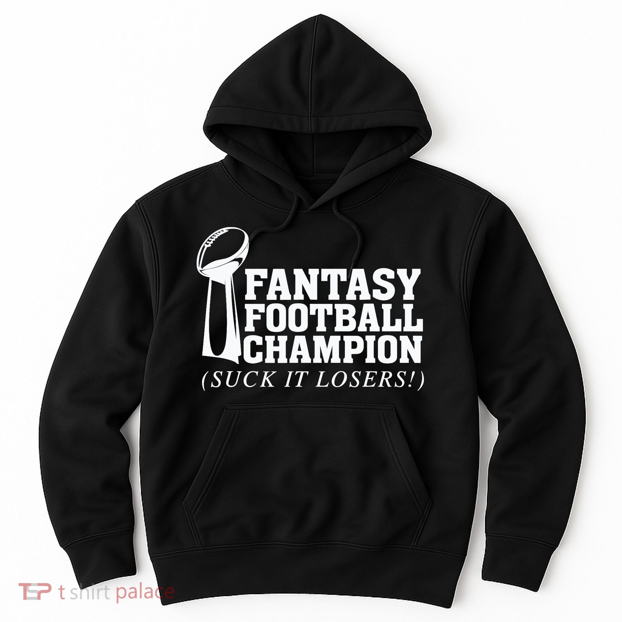 Fantasy Football Champion Suck It Losers Funny Winner Hoodie