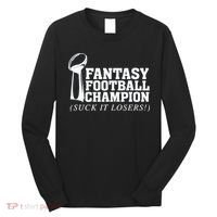 Fantasy Football Champion Suck It Losers Funny Winner Long Sleeve Shirt thumb 0