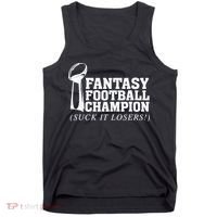 Fantasy Football Champion Suck It Losers Funny Winner Tank Top thumb 0