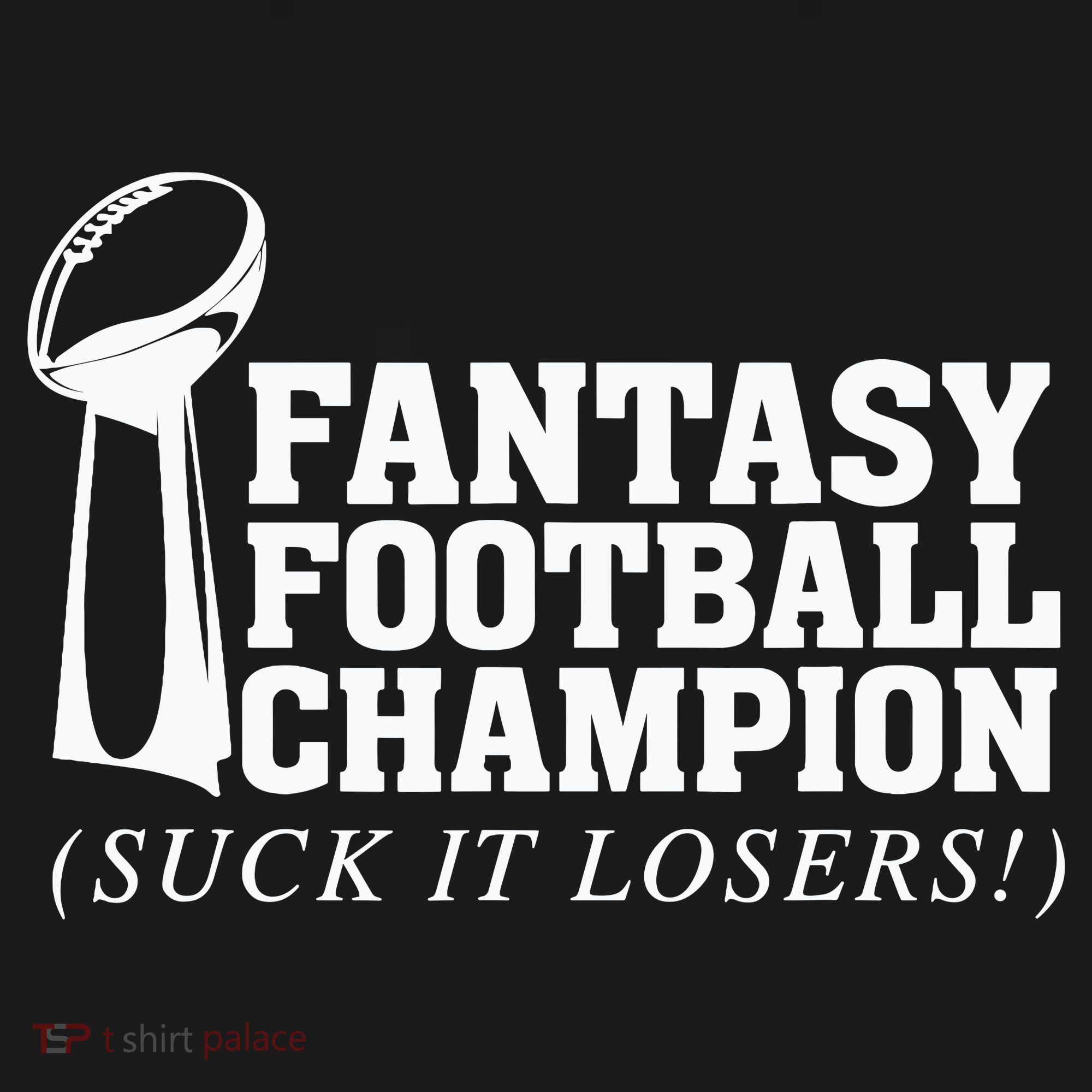 Fantasy Football Champion Suck It Losers Funny Winner Tank Top
