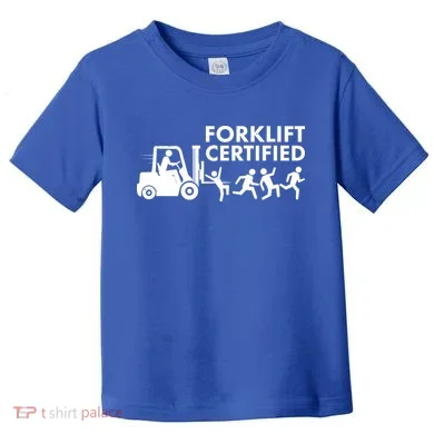 Funny Forklift Certified Toddler T-Shirt