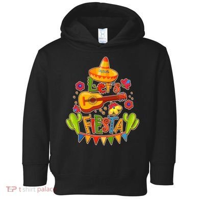 Funny Festive Cinco De Mayo Let's Fiesta Toddler Hoodie