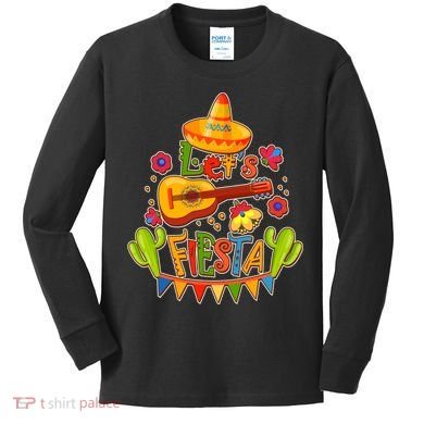 Funny Festive Cinco De Mayo Let's Fiesta Kids Long Sleeve Shirt