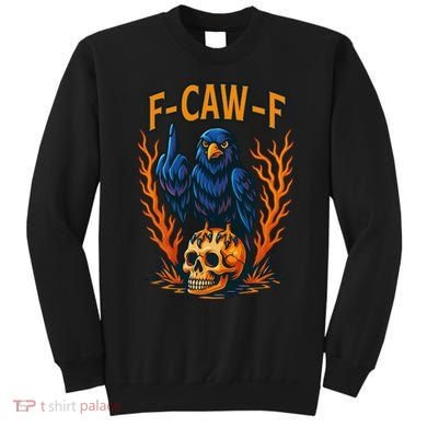 F-Caw-F Funny Crow Skeleton Skull Meme Sweatshirt