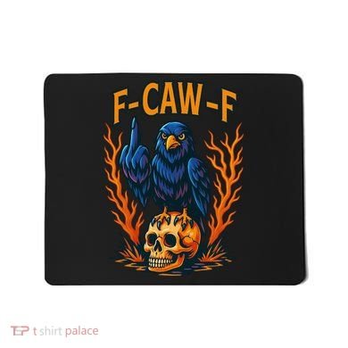 F-Caw-F Funny Crow Skeleton Skull Meme Mousepad