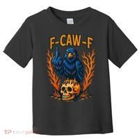 F-Caw-F Funny Crow Skeleton Skull Meme Toddler T-Shirt thumb 0