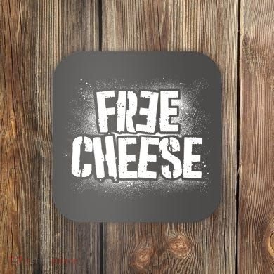 Funny Free Cheese Coaster