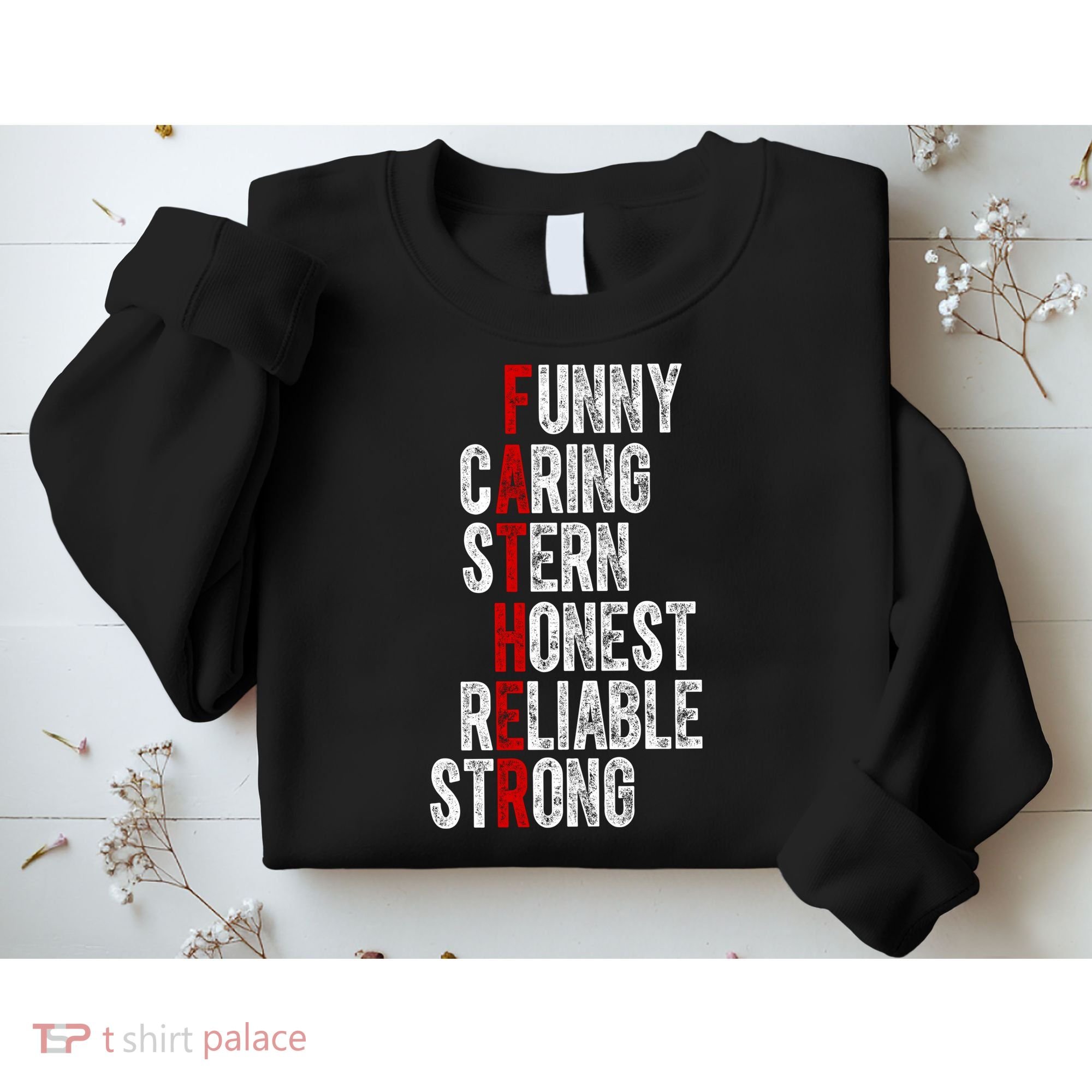 Fathers Funny Caring Stern Honest Reliable Strong Sweatshirt