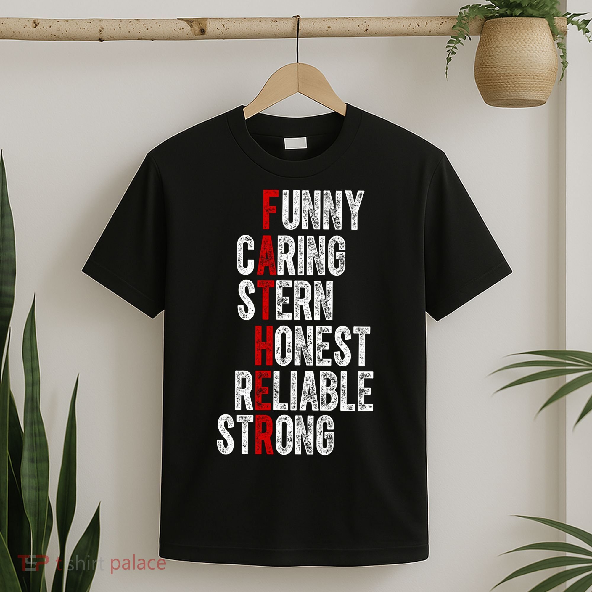 Fathers Funny Caring Stern Honest Reliable Strong T-Shirt