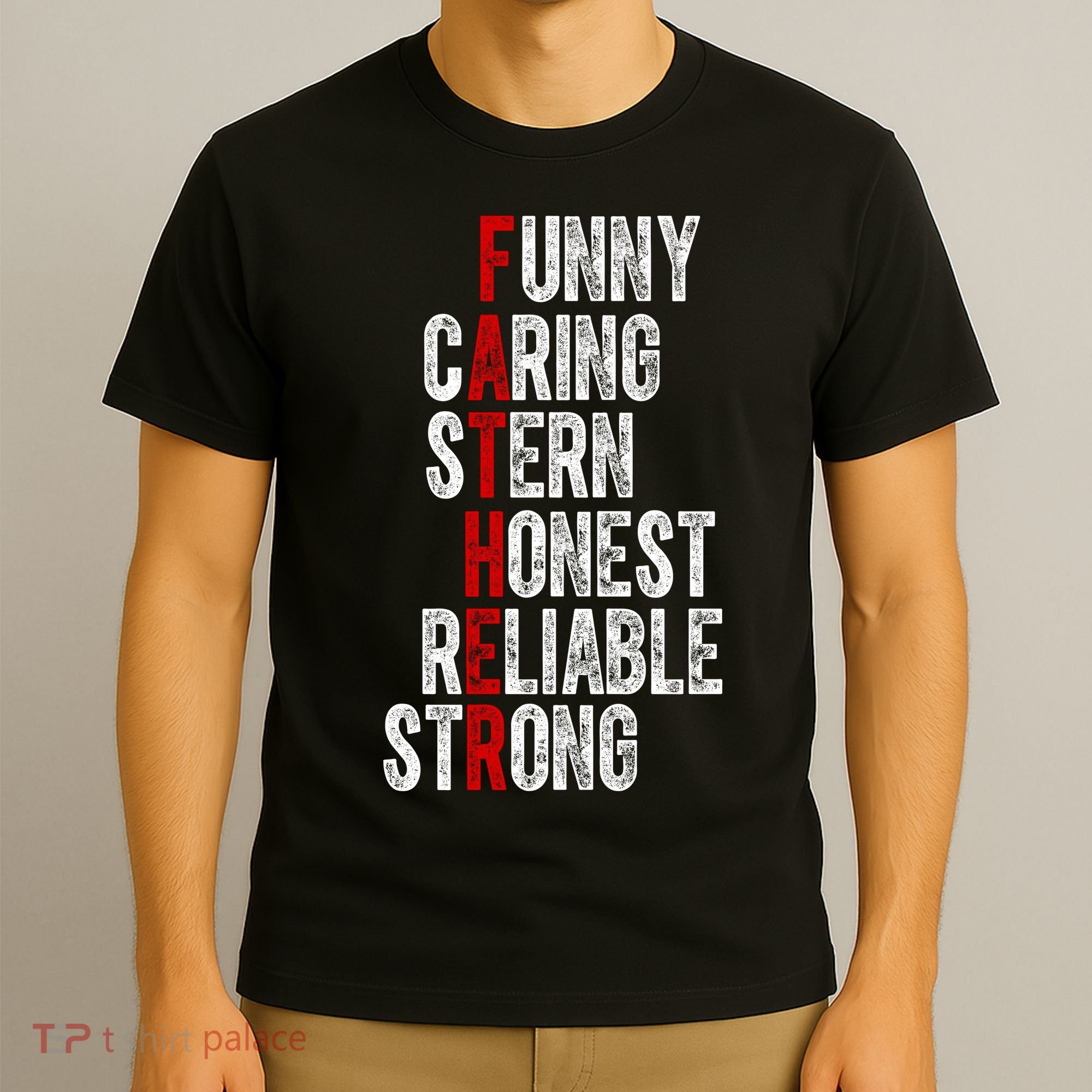 Fathers Funny Caring Stern Honest Reliable Strong T-Shirt