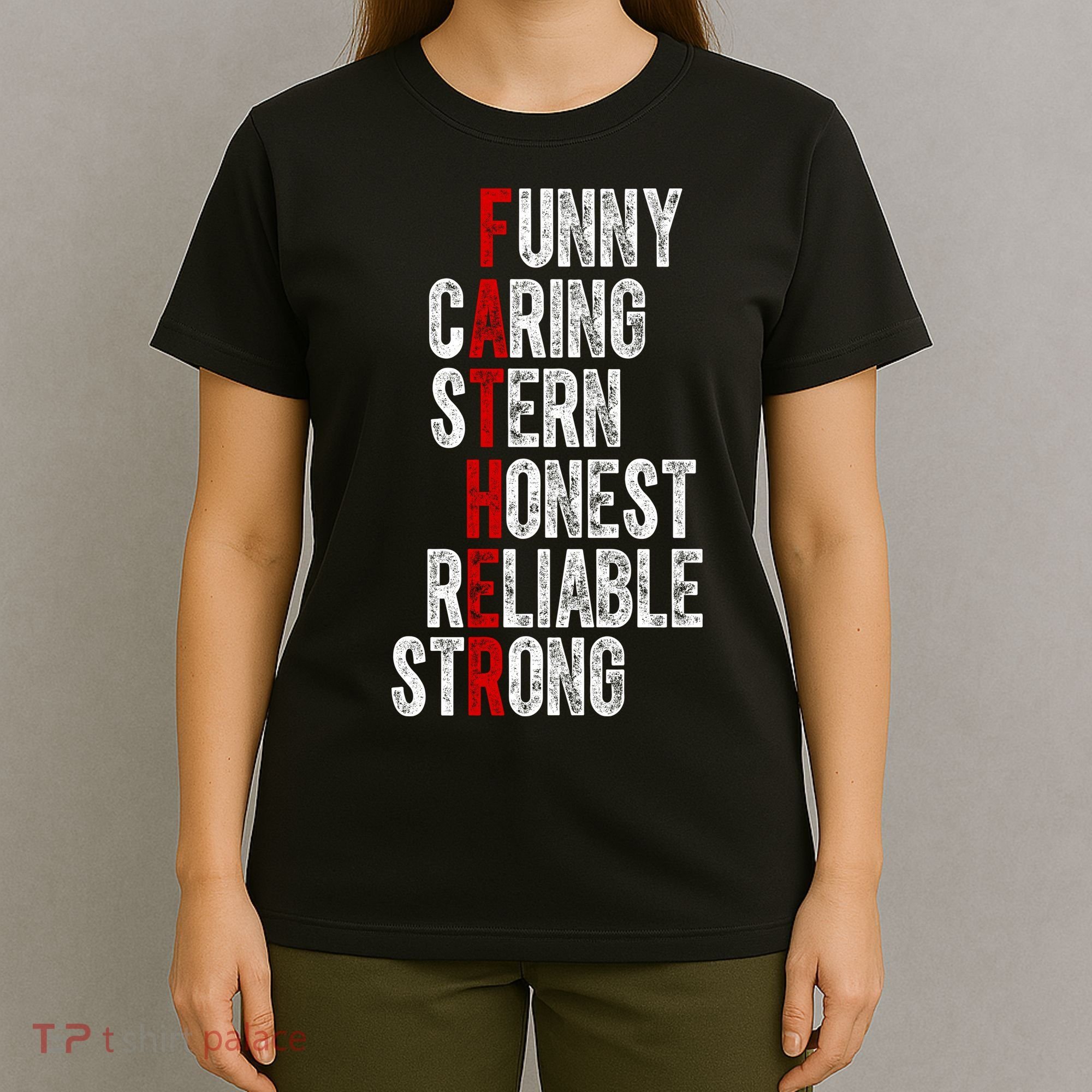 Fathers Funny Caring Stern Honest Reliable Strong T-Shirt