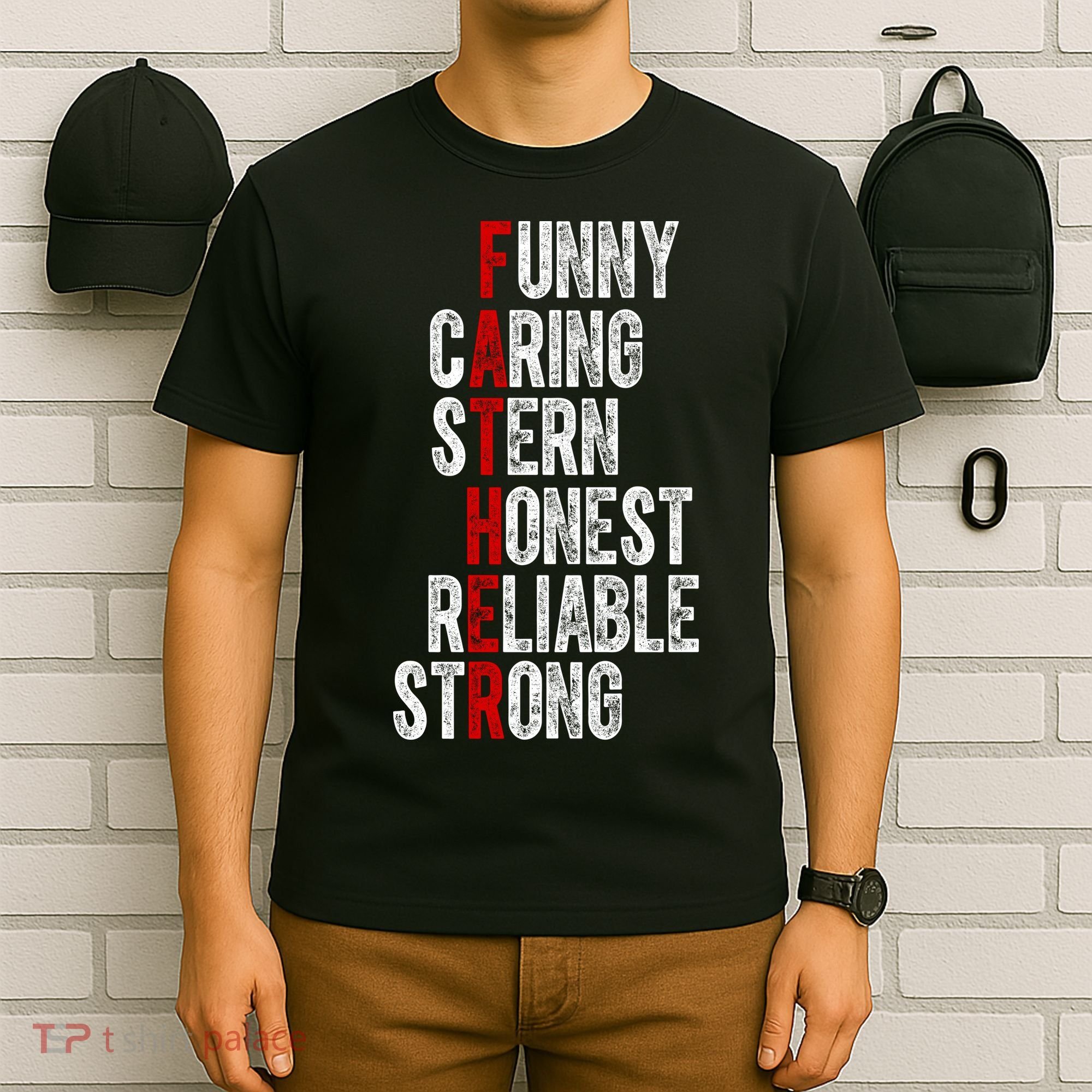 Fathers Funny Caring Stern Honest Reliable Strong T-Shirt