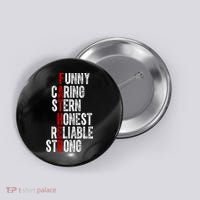 Fathers Funny Caring Stern Honest Reliable Strong Button thumb 0