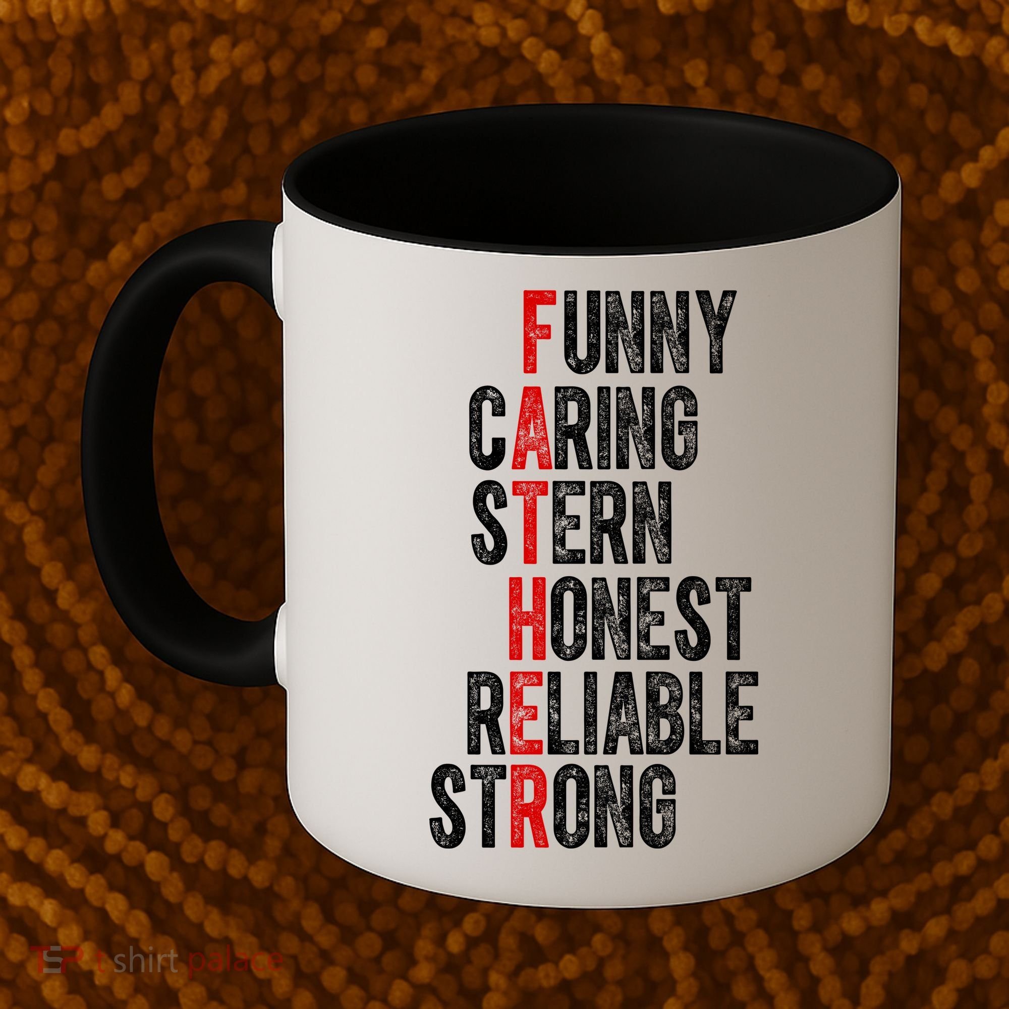 Fathers Funny Caring Stern Honest Reliable Strong Coffee Mug