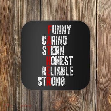 Fathers Funny Caring Stern Honest Reliable Strong Coaster