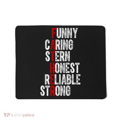 Fathers Funny Caring Stern Honest Reliable Strong Mousepad