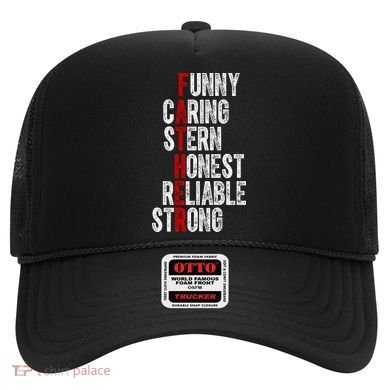 Fathers Funny Caring Stern Honest Reliable Strong Hat
