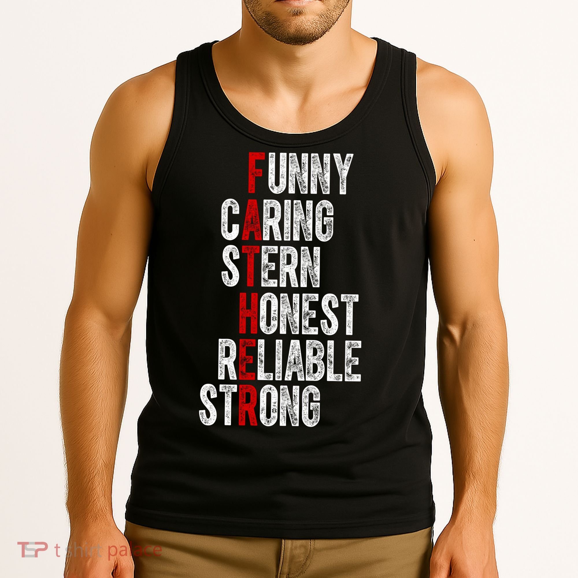 Fathers Funny Caring Stern Honest Reliable Strong Tank Top