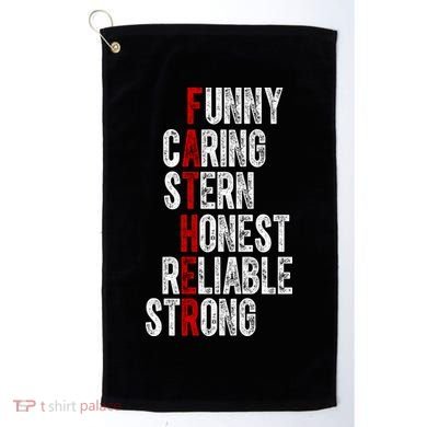Fathers Funny Caring Stern Honest Reliable Strong Golf Towel