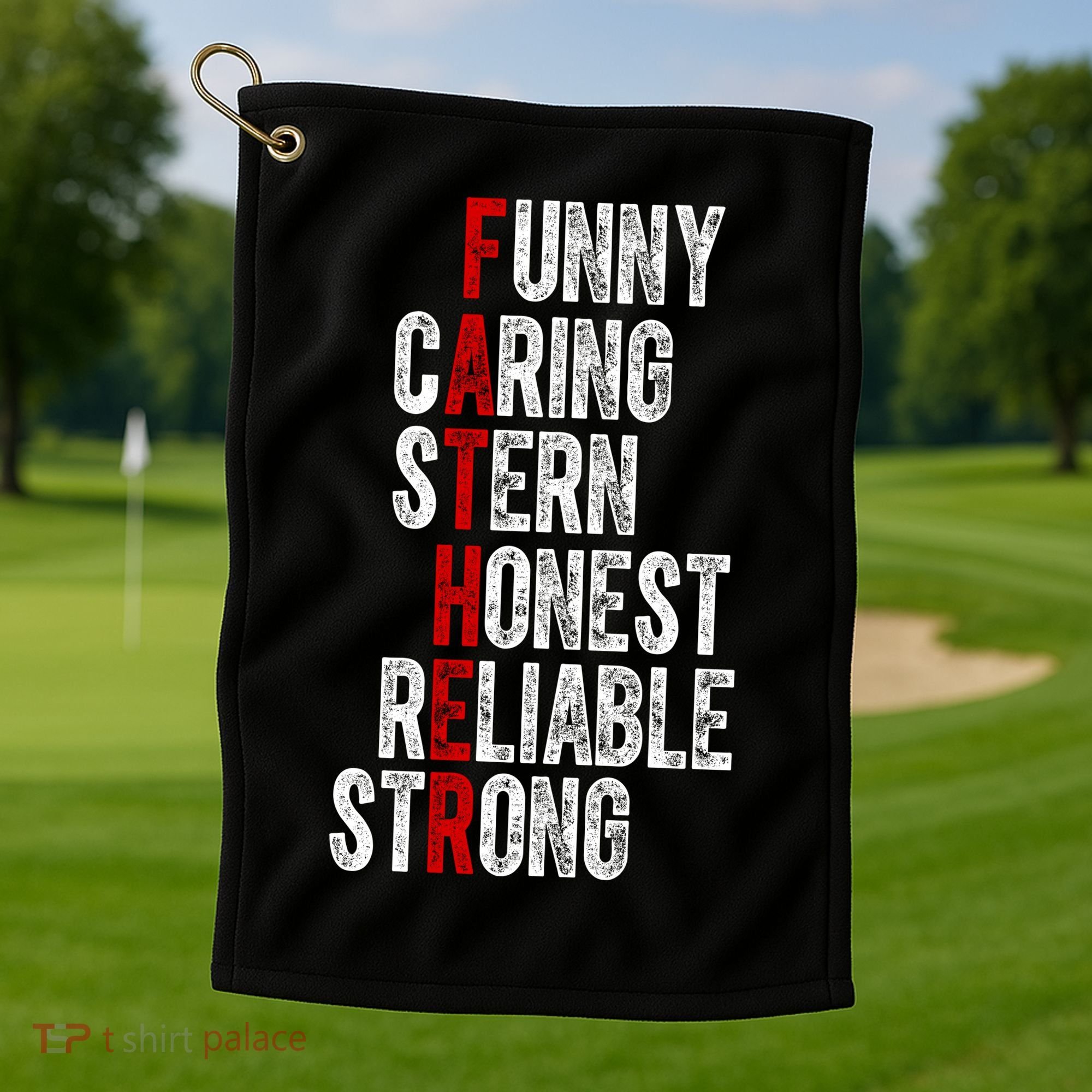 Fathers Funny Caring Stern Honest Reliable Strong Golf Towel