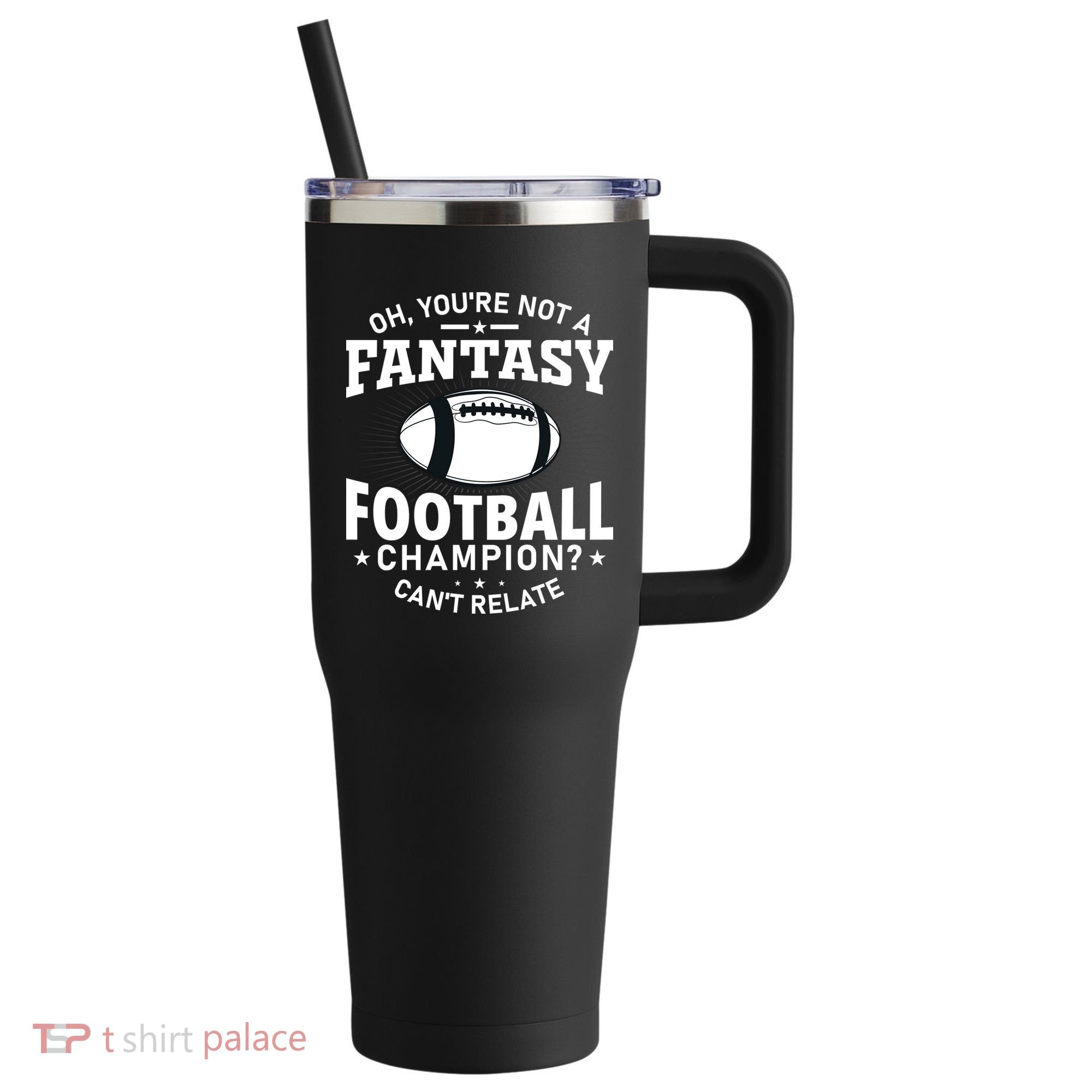 Fantasy Football Champion Slogan 40oz Vacuum Insulated Stainless Steel Travel Tumbler