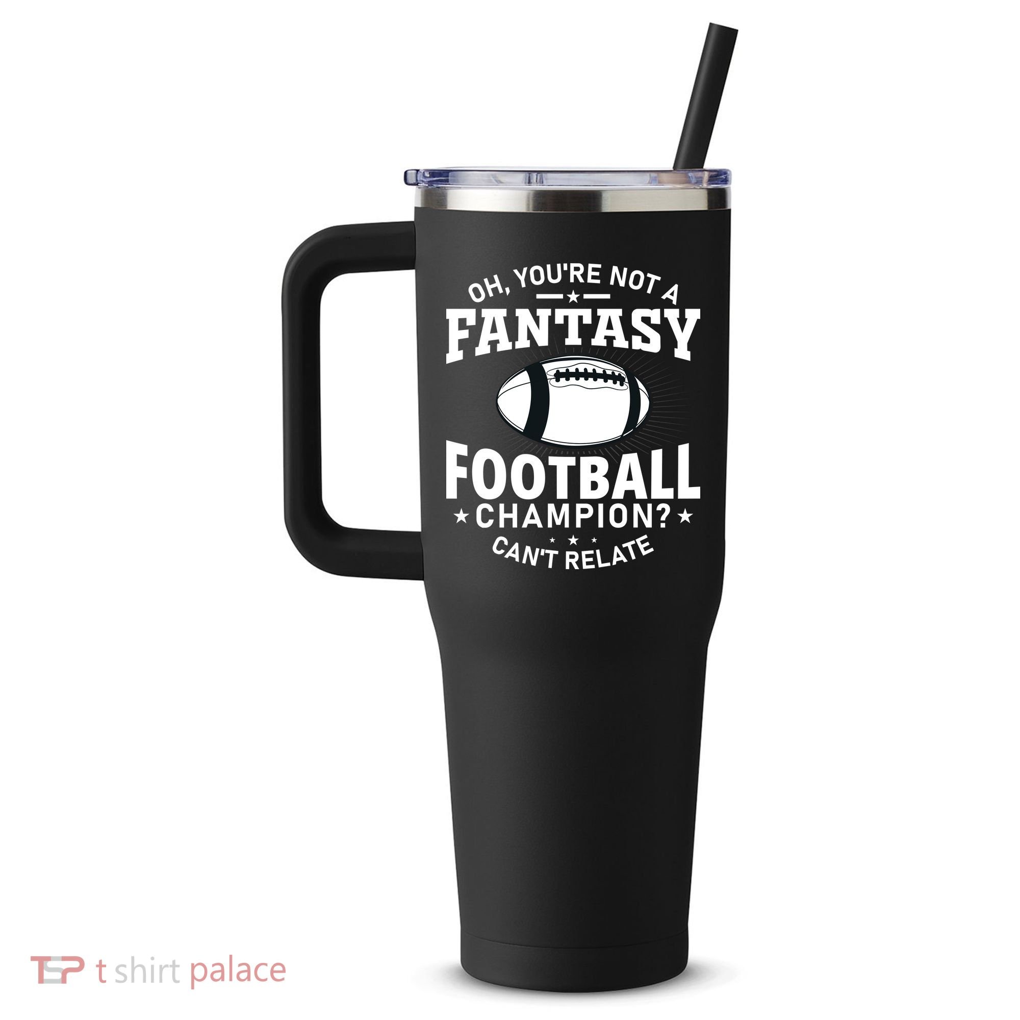 Fantasy Football Champion Slogan 40oz Vacuum Insulated Stainless Steel Travel Tumbler