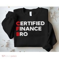 Funny Finance Certified Finance Bro Finance Lovers Sweatshirt thumb 2