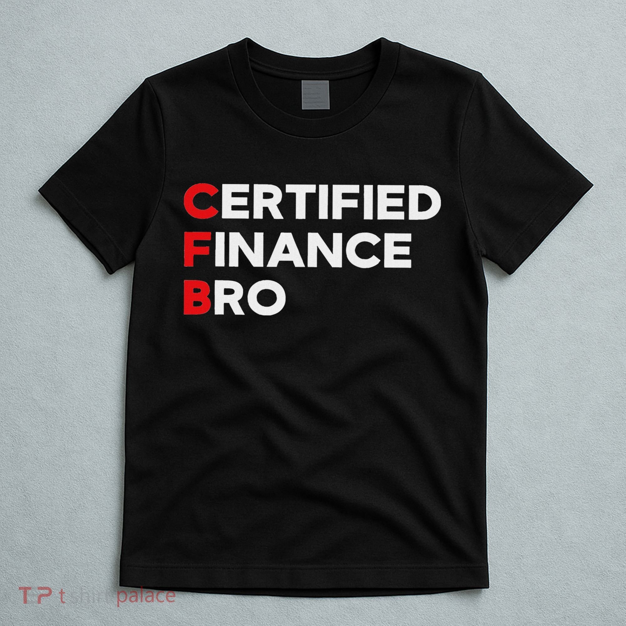 Funny Finance Certified Finance Bro Finance Lovers T-Shirt