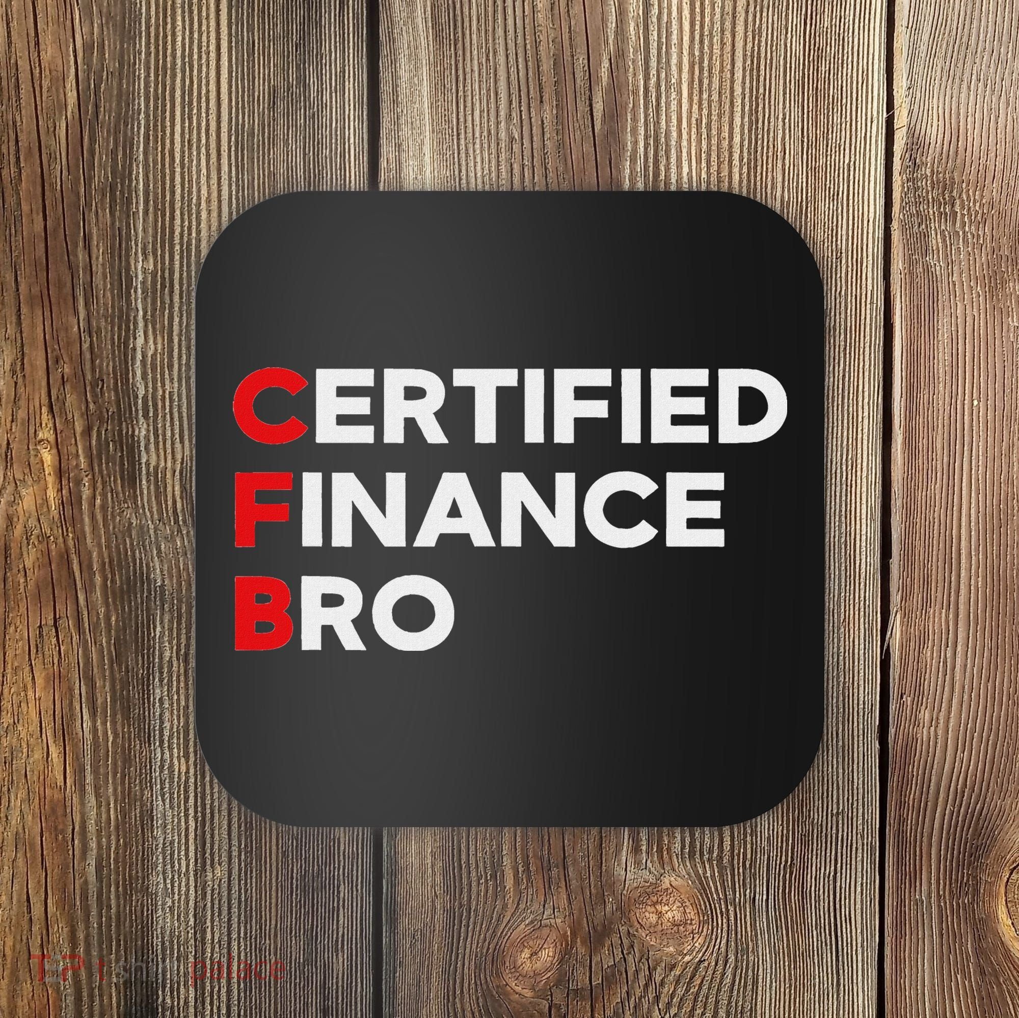 Funny Finance Certified Finance Bro Finance Lovers Coaster
