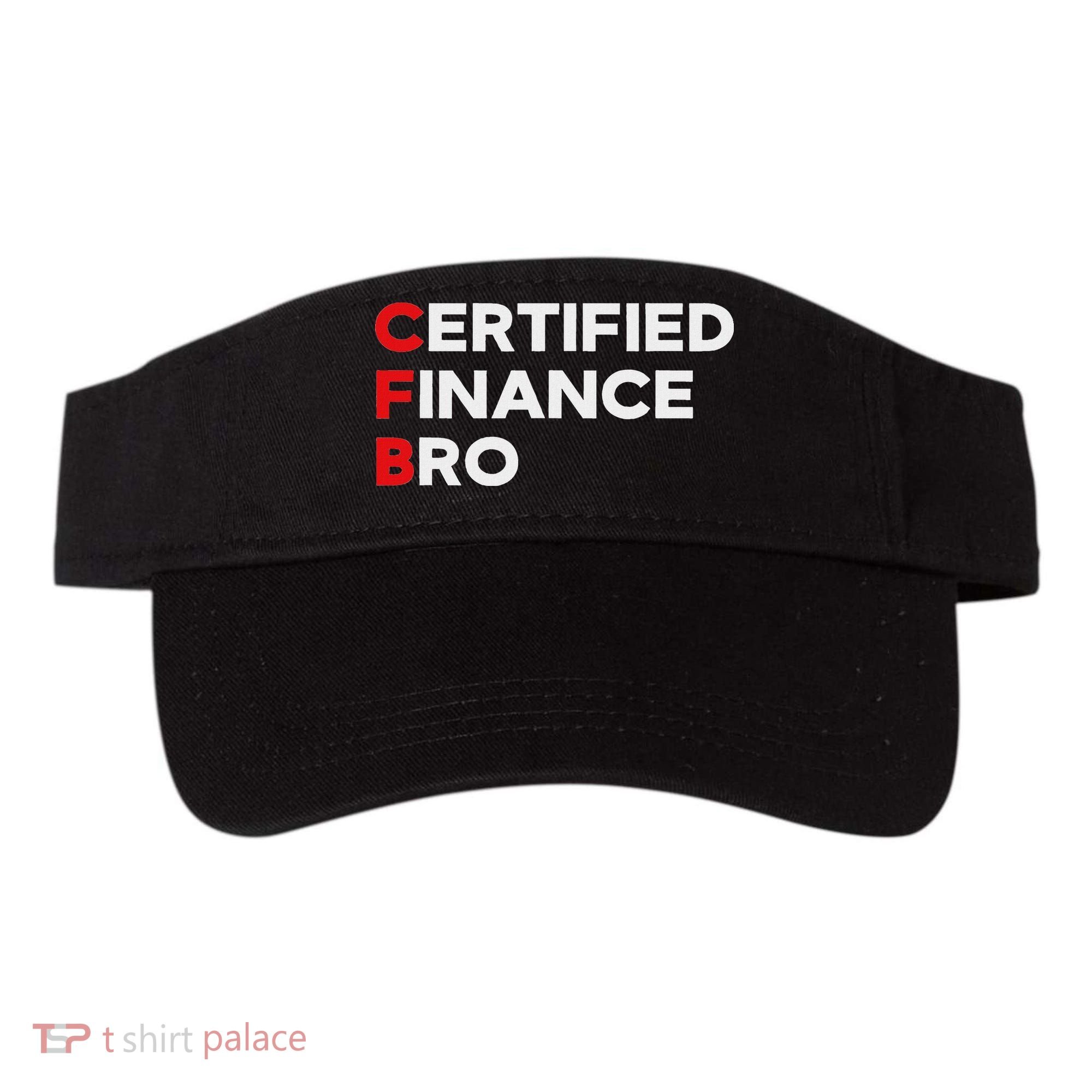 Funny Finance Certified Finance Bro Finance Lovers Visor