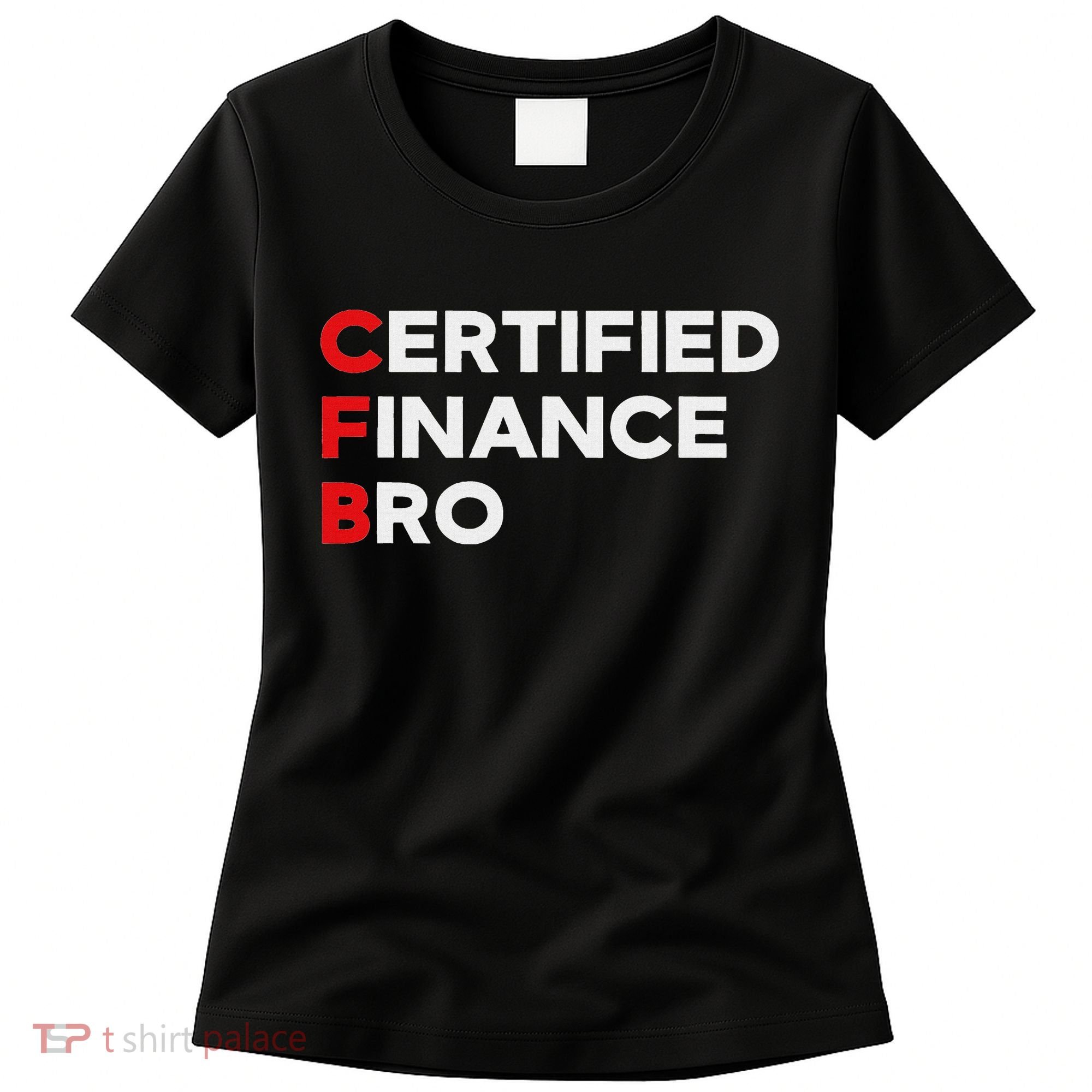 Funny Finance Certified Finance Bro Finance Lovers Women's T-Shirt