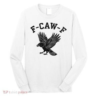 Funny F CAW F Crow Long Sleeve Shirt