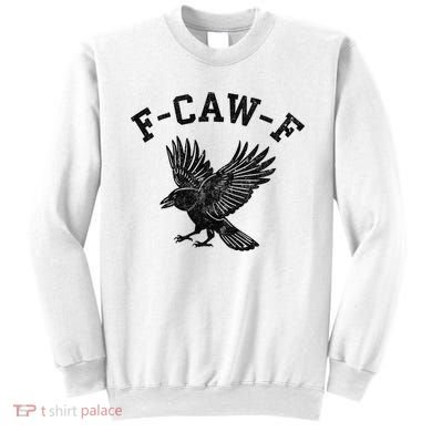 Funny F CAW F Crow Sweatshirt