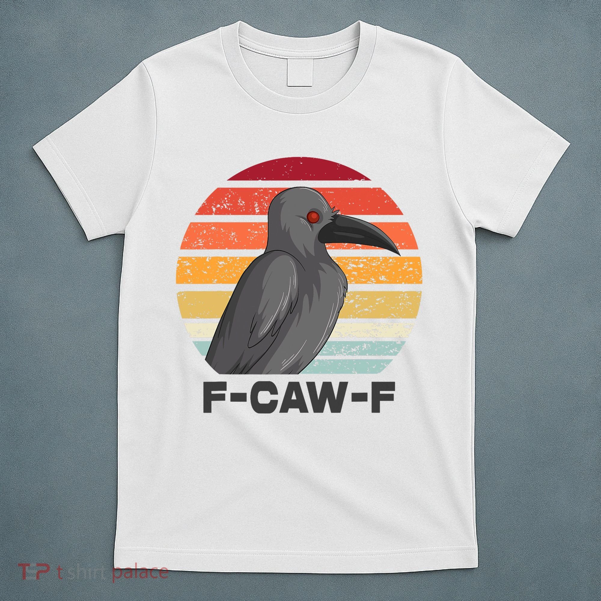 Funny F-Caw-F Crow Bird T-Shirt