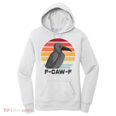 Funny F-Caw-F Crow Bird Women's Hoodie