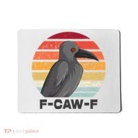 Funny F-Caw-F Crow Bird Mousepad thumb 0