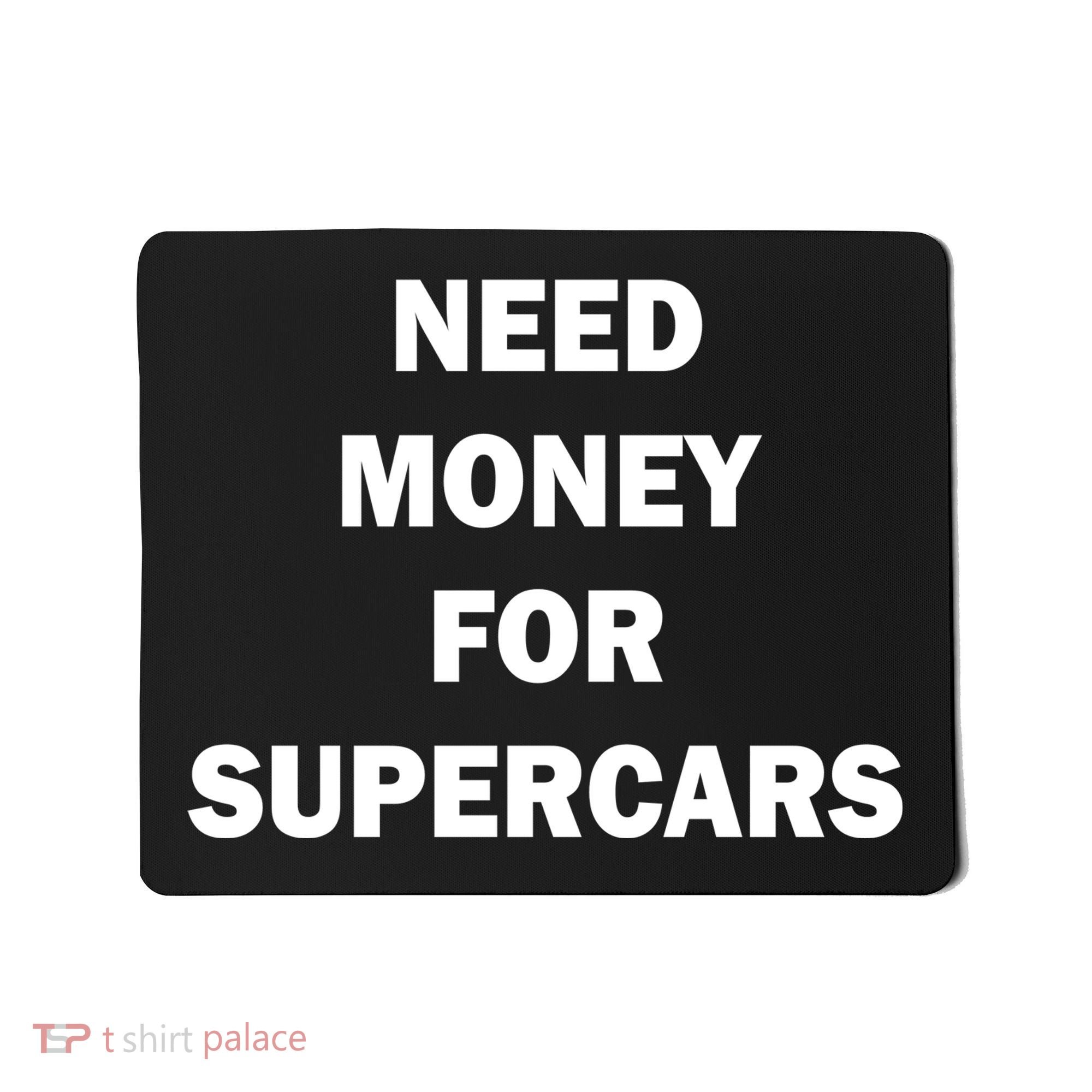 Funny Fast Car Meme Need Money For Supercars Mousepad