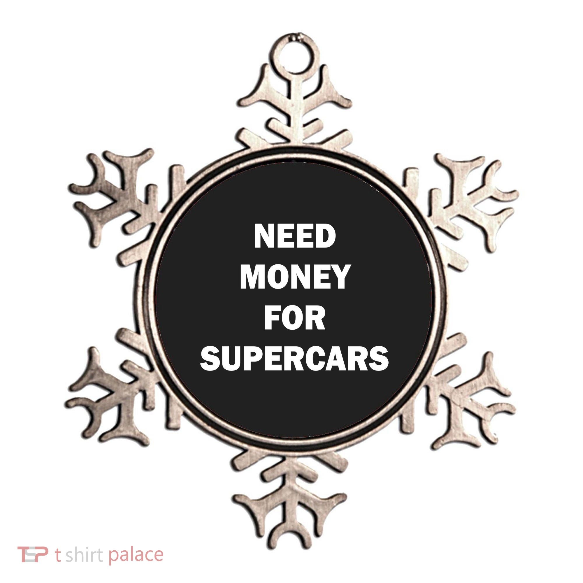Funny Fast Car Meme Need Money For Supercars Ornament