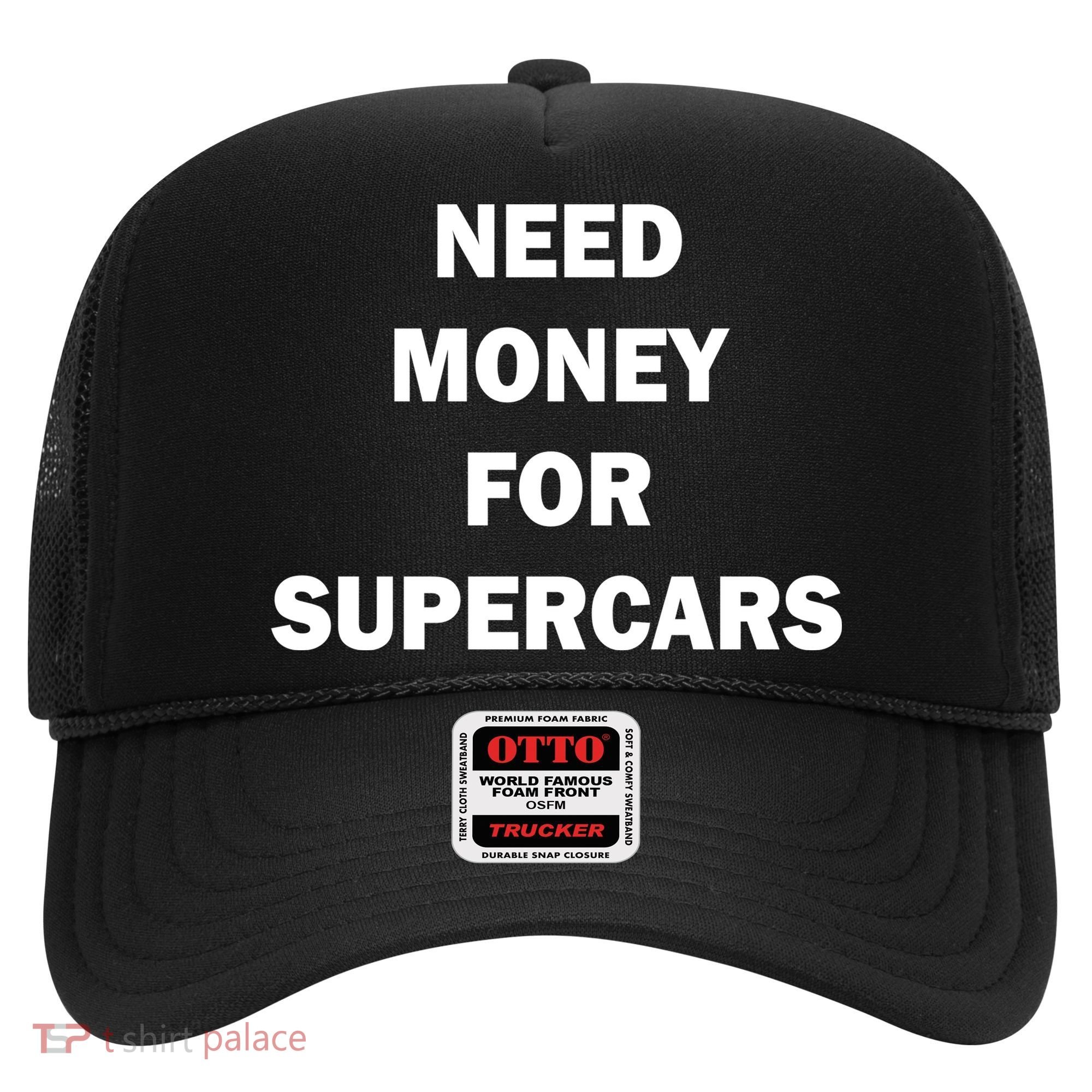 Funny Fast Car Meme Need Money For Supercars Hat
