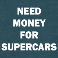 Funny Fast Car Meme Need Money For Supercars Sweatshirt thumb 2