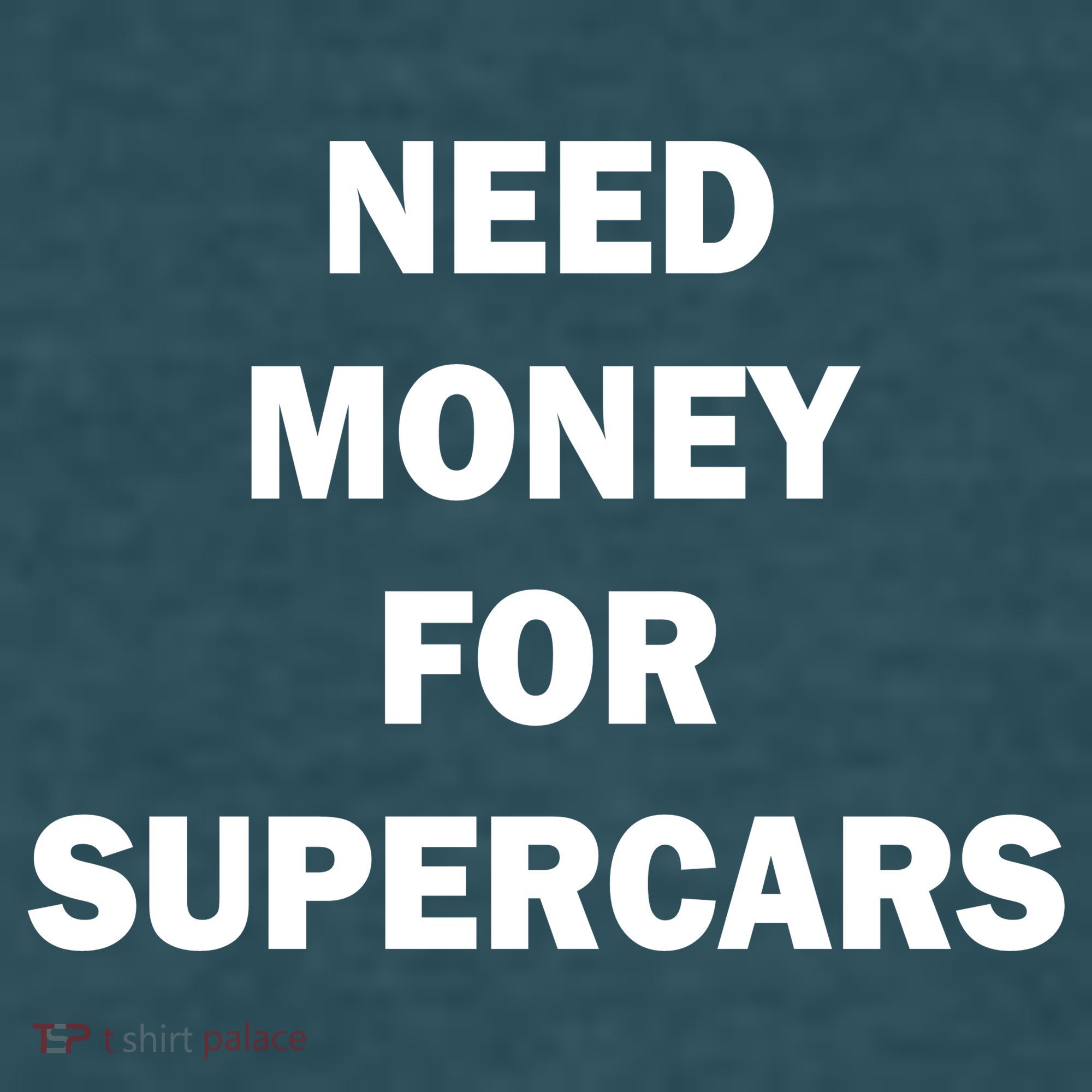 Funny Fast Car Meme Need Money For Supercars Sweatshirt